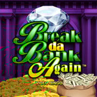 Break da Bank Again Video Bingo in Top12_MostPlayed