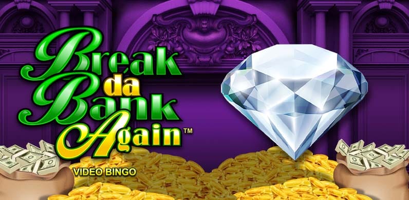 Break da Bank Again Video Bingo in Sub_Othervideobingo